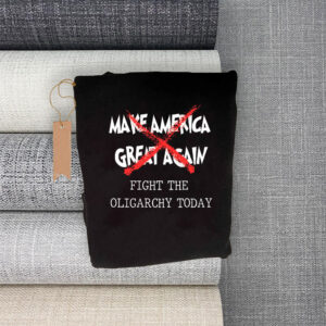 Fight The Oligarchy Today Shirts – Anti-Trump