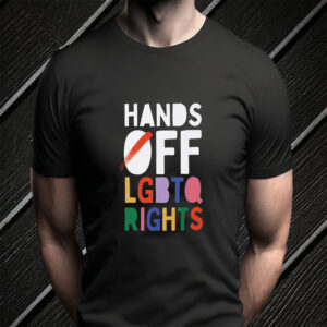 HANDS OFF LGBTQ Rights 2025 T-Shirt