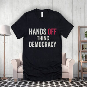 HANDS OFF Thinc Democracy 2025 T-Shirt
