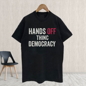 HANDS OFF Thinc Democracy 2025 T-Shirt