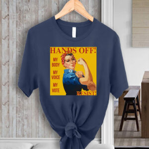 Hands Off 2025, My Body, My Voice, My Vote , Resist T-Shirt