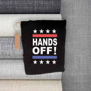 Hands Off - Anti Trump - Anti Fascist T-Shirt