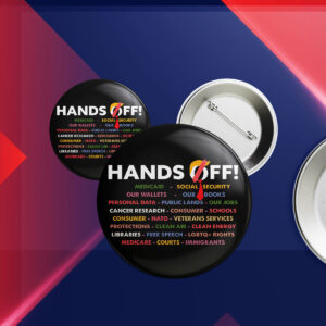 Hands Off - Anti Trump Anti Maga FDT DOGE Democrat Button