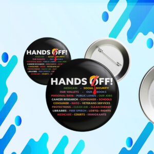 Hands Off - Anti Trump Anti Maga FDT DOGE Democrat Button