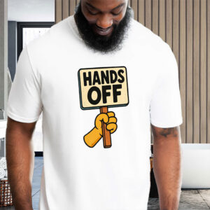 Hands Off Cartoon Protest Sign Design Classic 2025 T-Shirt