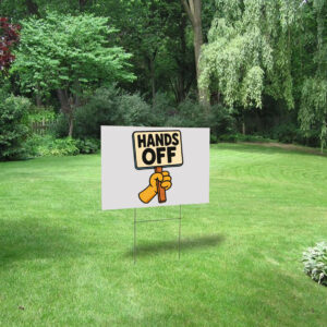 Hands Off Cartoon Protest Sign Design Yard Sign
