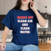 Hands Off Clean Air And Clean Water Classic 2025 T-Shirt