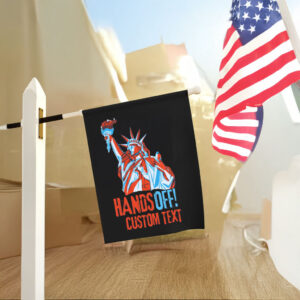 Hands Off Custom Text 2025 Flag