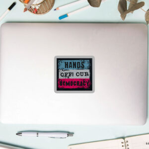 Hands Off, Hands Off,Pro Democracy, Anti Fascism, Political Sticker ,Car Magnet