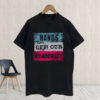 Hands Off, Hands Off,Pro Democracy, Anti Fascism, Political T-Shirt