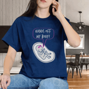 Hands Off My Body T-Shirt