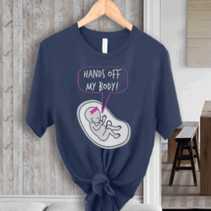 Hands Off My Body T-Shirt