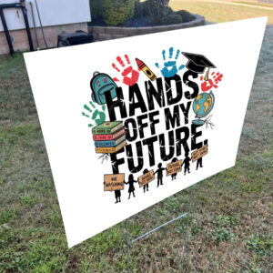 Hands Off My Future 2025 Yard Sign