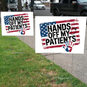 Hands Off My Patient, Anti Trump Meme Yard Sign
