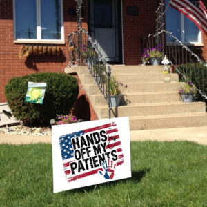 Hands Off My Patient, Anti Trump Meme Yard Sign