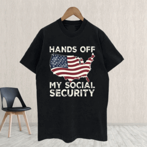 Hands Off My Social Security 2025 T-Shirt