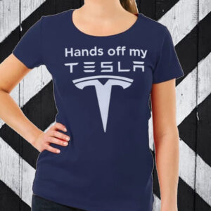 Hands Off My Tesla 2025 T-Shirt