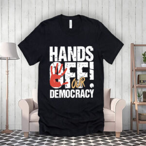 Hands Off Our Democracy 2025, Democracy Rights T-Shirt