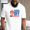 Hands Off Our Democracy Anti Trump No Kings In America Resistance T-Shirt