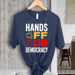 Hands Off Our Democracy Fist 2025 T-Shirt