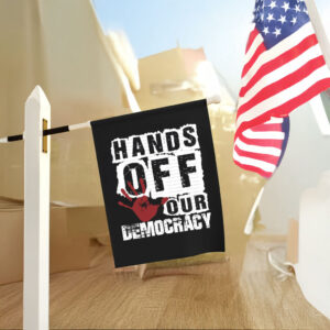Hands Off Our Democracy Flags