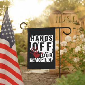 Hands Off Our Democracy Flags