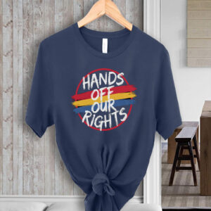 Hands Off Our Rights 2025 T-Shirts