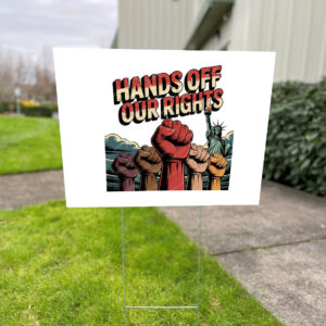 Hands Off Our Rights 2025 Yard Sign