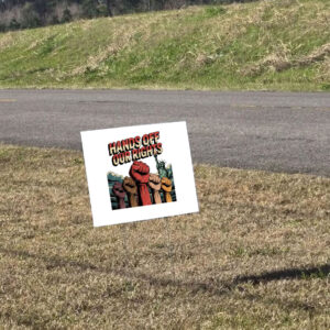 Hands Off Our Rights 2025 Yard Sign