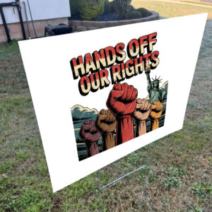 Hands Off Our Rights 2025 Yard Sign