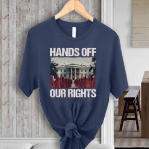Hands Off Our Rights, Political Protest 2025 T-Shirt