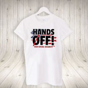 Hands Off Our Social Security 2025 T-Shirt