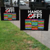 Hands Off Protest, Anti Trump Anti Musk Yard Sign