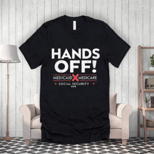 Hands Off Protest Medicare Medicaid Social Security 2025 T-Shirt