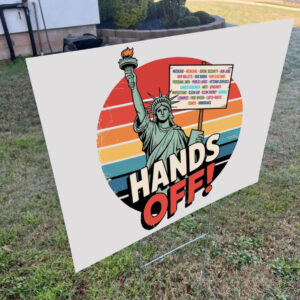 Hands Off Protest, Political Activism, Save Public Lands Medicare Social Security Free Speech Yard Sign