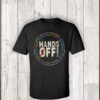 Hands Off Protest, Political Activism, Social Security Free Speech Human Rights T-Shirt