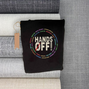 Hands Off Protest, Political Activism, Social Security Free Speech Human Rights T-Shirt