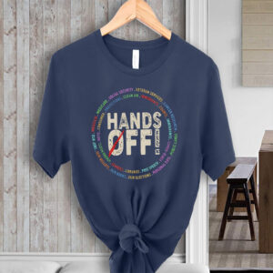Hands Off Protest, Political Activism, Social Security Free Speech Human Rights T-Shirt