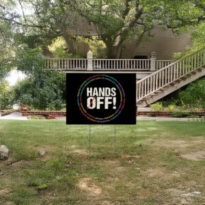 Hands Off Protest Political Activism Yard Sign