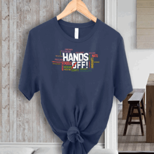 Hands Off Protest, Political Hands Off Protest T-Shirt