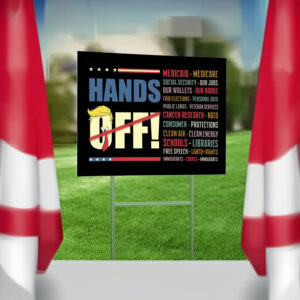 Hands Off Protest, Resist Hate, Anti-Trump Yard Sign