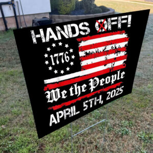 Hands Off Protest Saturday April 5 USA Flag Yard Sign