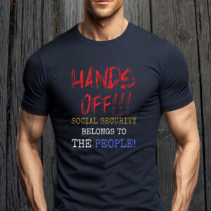 Hands Off Protest, Socual Security, Belongs To The People 2025 T-Shirt