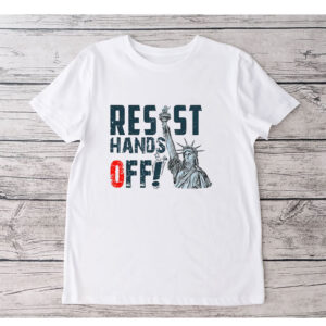 Hands Off Protest, Statue Of Liberty Resist 2025 T-Shirt