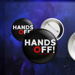 Hands Off Protest, Trendy Political Hands Off Protest Button
