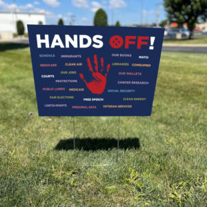 Hands Off, Resist Fascism Yard Sign