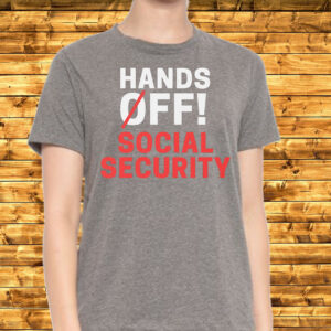Hands Off Social Security 2025 T-Shirt