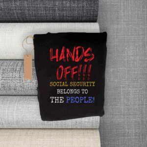 Hands Off Social Security, Belongs To The Prople T-Shirt