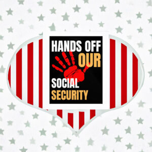 Hands Off Social Security Foam Board Sign