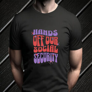 Hands Off Social Security T-Shirt